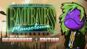 Read more about the article Baobabs Mausoleum: Grindhouse Edition Review